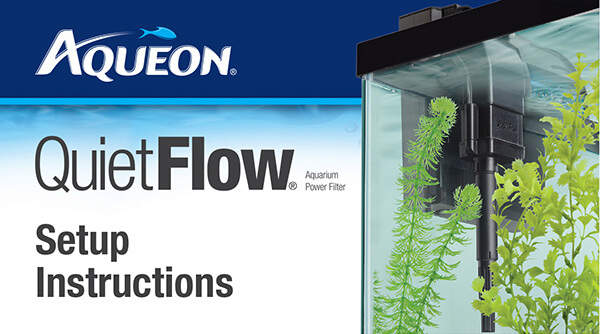 Aqueon QuietFlow Setup Instructions